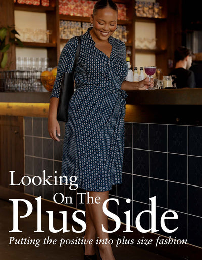 Looking On The Plus Side - Positive Plus Size Fashion